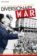 Diversionary war : the link between domestic unrest and international conflict / Amy Oakes.