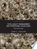 Total quality management and operational excellence text with cases / John Oakland.