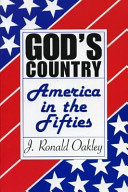 God's country : America in the fifties / J. Ronald Oakley.