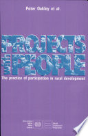 Projects with people : the practice of participation in rural development / Peter Oakley ... [et al.].