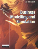 Business modelling and simulation / Les Oakshott.
