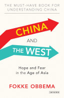 China and the West : hope and fear in the age of Asia / Fokke Obbema.
