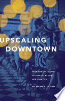 Upscaling downtown : from bowery saloons to cocktail bars in New York City / Richard E. Ocejo.