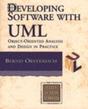 Developing software with UML : object-oriented analysis and design in practice / Bernd Oestereich.