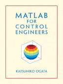 MATLAB for control engineers / Katsuhiko Ogata.