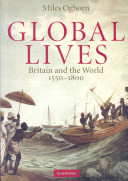 Global lives : Britain and the world, 1550-1800 / Miles Ogborn.