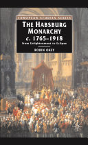 The Habsburg monarchy : c.1765-1918 : from enlightenment to eclipse / Robin Okey.