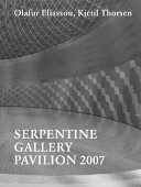 Serpentine Gallery Pavilion 2007 / Olafur Eliasson and Kjetil Thorsen.