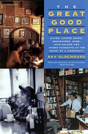 The great good place : cafs, coffee shops, bookstores, bars, hair salons, and other hangouts at the heart of a community / Ray Oldenburg.
