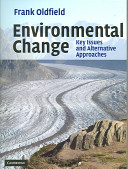 Environmental change : key issues and alternative perspectives / Frank Oldfield.