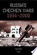 Russia's Chechen wars, 1994-2000 lessons from urban combat / Olga Oliker.