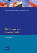 Corporate identity audit : a set of objective measurement tools for your company's image and reputation / Wally Olins, Elinor Selame.