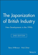 The Japanization of British industry : new developments in the 1990s / Nick Oliver and Barry Wilkinson.