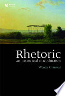 Rhetoric an historical introduction / Wendy Olmsted.