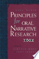 Principles for oral narrative research / by Axel Olrik ; translated by Kirsten Wolf and Jody Jensen.