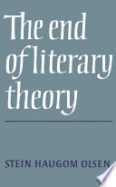 The end of literary theory / Stein Haugom Olsen.
