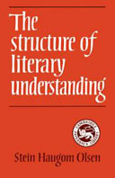 The structure of literary understanding / (by) Stein Haugom Olsen.