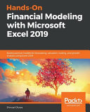 Hands-on financial modeling with Microsoft Excel 2019 : build practical models for forecasting, valuation, trading, and growth analysis using Excel 2019 / Shmuel Oluwa.