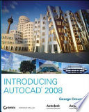 Introducing AutoCAD 2008 / George Omura.