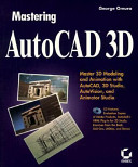 Mastering AutoCAD 3D / George Omura.