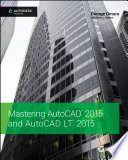 Mastering AutoCAD 2015 and AutoCAD LT 2015 / George Omura with Brian Benton.