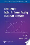 Design reuse in product development modeling, analysis and optimization / S.K. Ong, Q.L. Xu, Andrew Y.C. Nee.