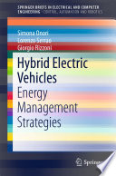 Hybrid electric vehicles energy management strategies / Simona Onori, Lorenzo Serrao, Giorgio Rizzoni.