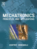 Mechatronics : principles and applications / Godfrey C. Onwubolu.