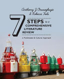 Seven steps to a comprehensive literature review : a multimodal & cultural approach / Anthony J. Onwuegbuzie & Rebecca Frels.