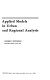 Applied models in urban and regional analysis / (by) Norbert Oppenheim.