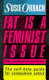 Fat is a feminist issue.... : how to lose weight permanently - without dieting / Susie Orbach.