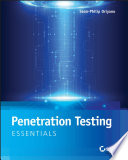 Penetration testing essentials / Sean-Philip Oriyano.