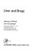Liver and drugs / edited by F. Orlandi and A.M. Jezequel.