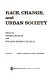 Race, change and urban society / edited by Peter Orleans and William Russell Ellis.