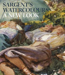Sargent : the watercolours / Richard Ormond, Elaine Kilmurray.