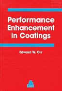 Performance enhancement in coatings / Edward W. Orr.