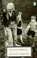 The road to Wigan pier / George Orwell ; [with an introduction and new note on the text by Richard Hoggart].