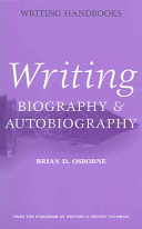 Writing : biography & autobiography / Brian D. Osborne.