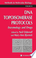 DNA Topoisomerase Protocols edited by Neil Osheroff, Mary-Ann Bjornsti.