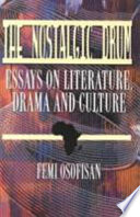 The nostalgic drum : essays on literature, drama, and culture / Femi Osofisan.