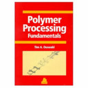 Polymer processing fundamentals / Tim A. Osswald.