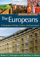 The Europeans : a geography of people, culture, and environment / Robert C. Ostergren, Mathias Le Bosse.