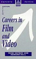 Careers in film and video / Ricki Ostrov and Howard Hall.