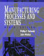 Manufacturing processes and systems / Phillip F. Ostwald, Jairo Muñoz.