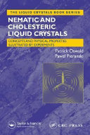 Nematic and cholesteric liquid crystals : concepts and physical properties illustrated by experiments / Patrick Oswald, Pawel Pieranski ; translated by Doru Constantin.