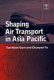 Shaping air transport in Asia Pacific / Tae Hoon Oum, Chunyan Yu.