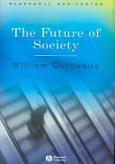 The future of society / William Outhwaite.