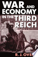 War and economy in the Third Reich / R. J. Overy.