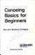 Canoeing basics for beginners / Ray and Moraima Ovington.