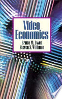 Video economics / Bruce M. Owen, Steve S. Wildman.